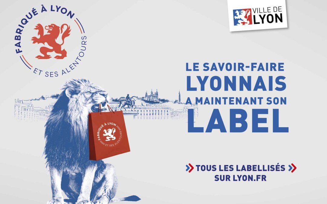 “Fabriqué à Lyon” Label: A Guarantee of Authenticity Serving Lyon’s Heritage